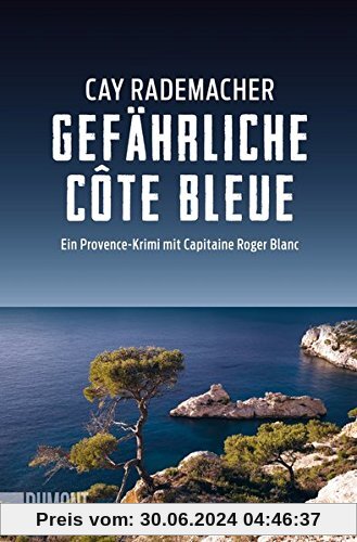 Taschenbücher: Gefährliche Côte Bleue: Ein Provence-Krimi mit Capitaine Roger Blanc (4)
