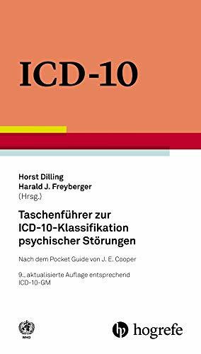 Taschenführer zur ICD–10–Klassifikation psychischer Störungen: Mit Glossar und Diagnostischen ...