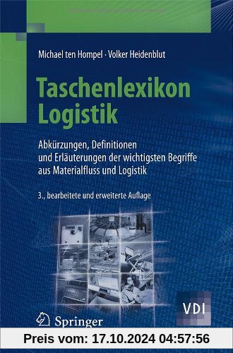 Taschenlexikon Logistik: Abkürzungen, Definitionen und Erläuterungen der wichtigsten Begriffe aus Materialfluss und Logistik (VDI-Buch) (German Edition)