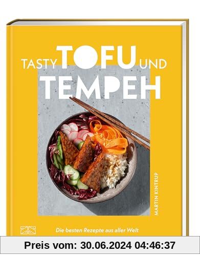 Tasty Tofu und Tempeh: Die besten Rezepte aus aller Welt