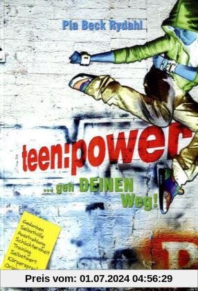 Teenpower: ... gehe DEINEN Weg!