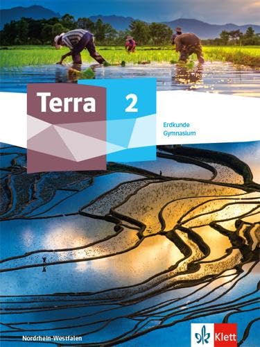 Terra Erdkunde 2. Ausgabe Nordrhein-Westfalen Gymnasium: Schulbuch Klasse 7/8 (TERRA Erdkunde. Ausgabe für Nordrhein-Westfalen Gymnasium ab 2019) von Klett