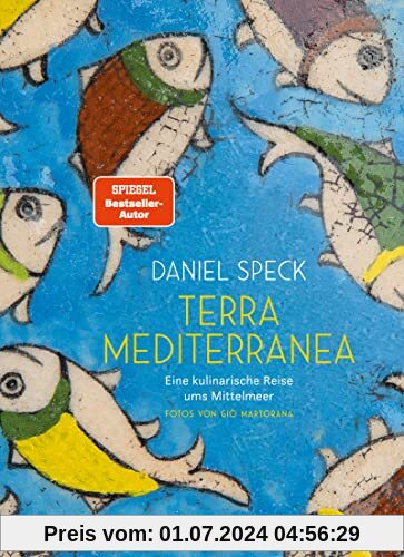 Terra Mediterranea: Eine kulinarische Reise ums Mittelmeer