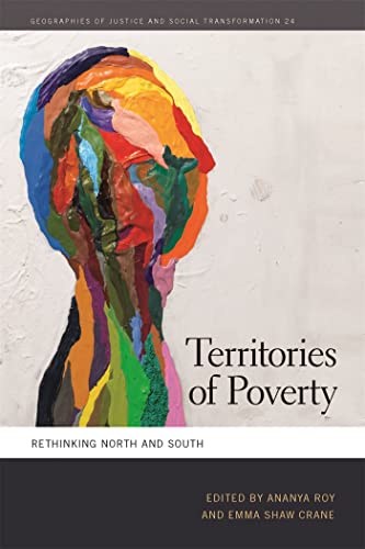 Territories of Poverty: Rethinking North and South (Geographies of Justice and Social Transformation, 24, Band 24)