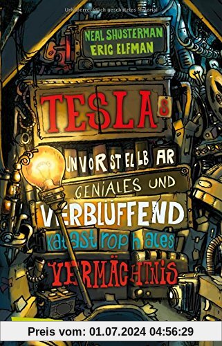 Tesla 1: Teslas unvorstellbar geniales und verblüffend katastrophales Vermächtnis