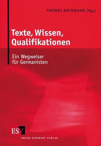 Texte, Wissen, Qualifikationen: Ein Wegweiser für Germanisten