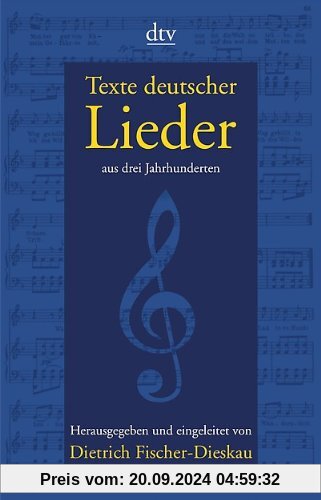 Texte deutscher Lieder: aus drei Jahrhunderten