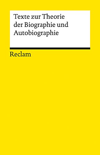 Texte zur Theorie der Biographie und Autobiographie (Reclams Universal-Bibliothek) von Reclam Philipp Jun.