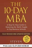 The 10-day MBA: A Step-by-Step Guide to Mastering the Skills Taught in Top Business Schools