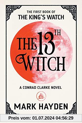 The 13th Witch (The King's Watch Book, Band 1)