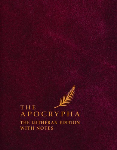 The Apocrypha, English Standard Version: The Lutheran Edition with Notes: The Lutheran Edition With Notes: English Standard Version