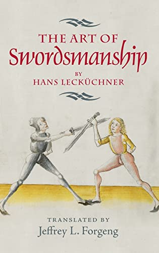 The Art of Swordsmanship by Hans Lecküchner (Armour and Weapons, 4, Band 4) von Boydell Press