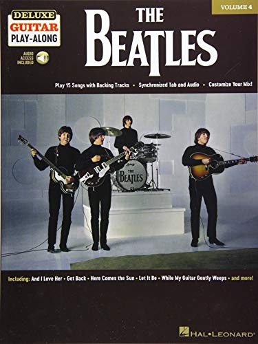 The Beatles: Deluxe Guitar Play-Along Volume 4 [With Access Code]: Play 15 Songs with Backing Tracks - Synchronized Tab and Audio - Customize Your Mix! von HAL LEONARD