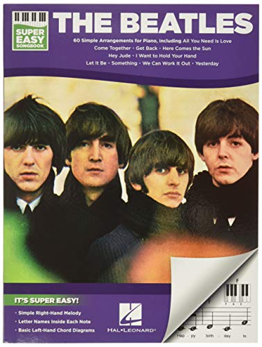 The Beatles - Super Easy Songbook: 60 Simple Arrangements for Piano von HAL LEONARD