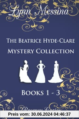 The Beatrice Hyde-Clare Mystery Collection, Books 1 - 3