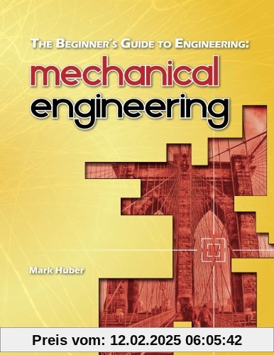 The Beginner's Guide to Engineering: Mechanical Engineering