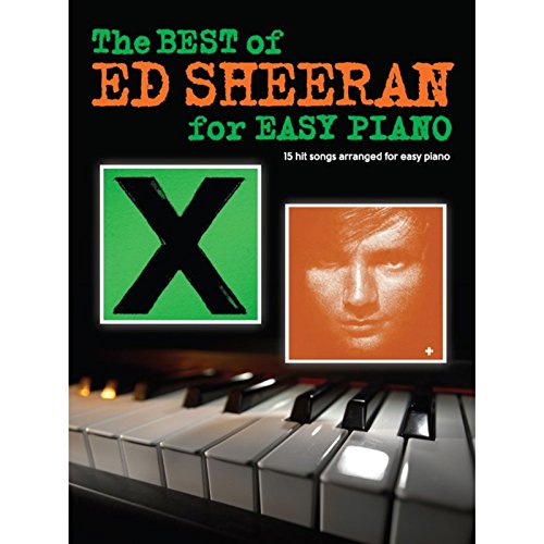 The Best Of Ed Sheeran For Easy Piano: 15 hit songs von Music Sales