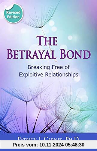 The Betrayal Bond: Breaking Free of Exploitive Relationships