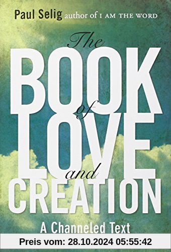 The Book of Love and Creation: A Channeled Text