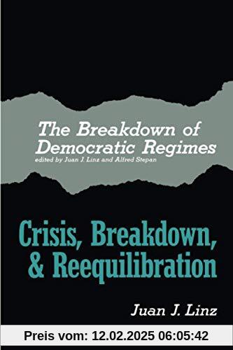 The Breakdown of Democratic Regimes: Crisis, Breakdown and Reequilibration. An Introduction