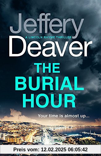 The Burial Hour: Lincoln Rhyme Book 13 (Lincoln Rhyme Thrillers, Band 13)