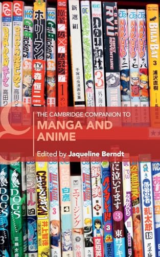 The Cambridge Companion to Manga and Anime (Cambridge Companions to Literature) von Cambridge University Press