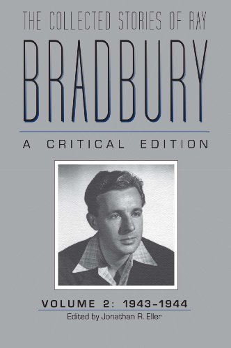 The Collected Stories of Ray Bradbury: A Critical Edition, 1943-1944: A Critical Edition Volume 2, 1943-1944 von Kent State University Press