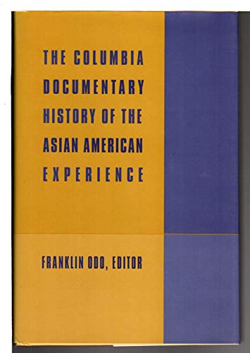 The Columbia Documentary History of the Asian American Experience von Columbia University Press