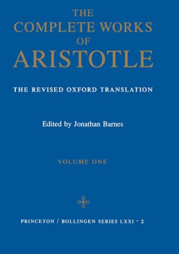 The Complete Works of Aristotle, Vol. 1: The Revised Oxford Translation von Princeton University Press