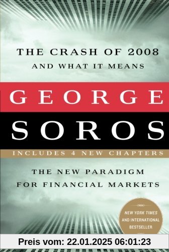 The Crash of 2008 and What It Means: The New Paradigm for Financial Markets: The Credit Crisis and Waht It Means