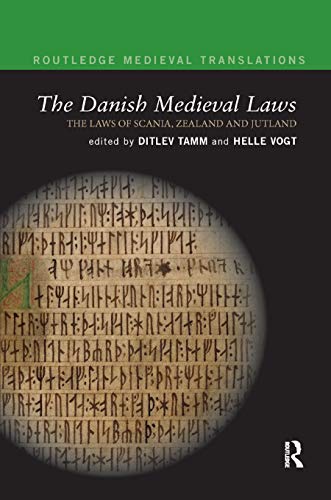 The Danish Medieval Laws: the laws of Scania, Zealand and Jutland (Routledge Medieval Translations: Medieval Nordic Laws) von Routledge