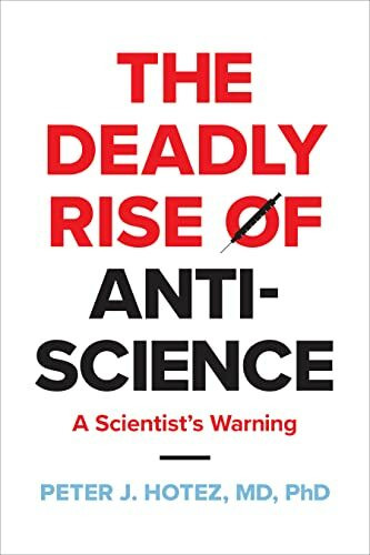 The Deadly Rise of Anti-science - A Scientist's Warning