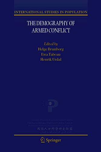 The Demography of Armed Conflict (International Studies in Population, 5, Band 3)