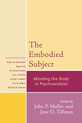 The Embodied Subject: Minding the Body in Psychoanalysis (Psychological Issues)