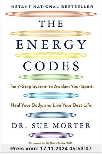 The Energy Codes: The 7-Step System to Awaken Your Spirit, Heal Your Body, and Live Your Best Life