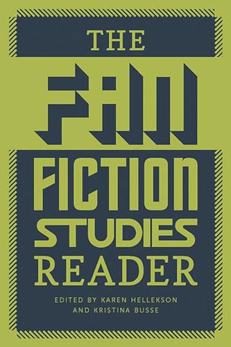 The Fan Fiction Studies Reader (Fan Studies) von University of Iowa Press