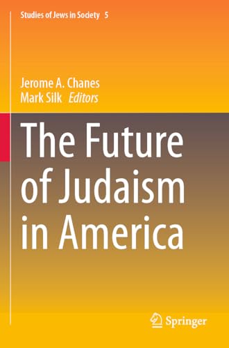 The Future of Judaism in America (Studies of Jews in Society, 5, Band 5) von Springer