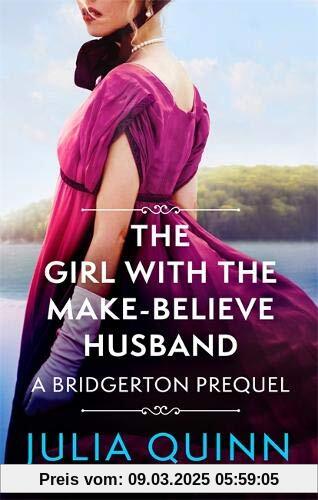 The Girl with the Make-Believe Husband: A Bridgerton Prequel (The Rokesbys, Band 6)