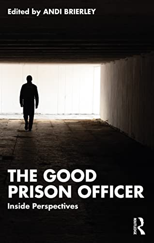 The Good Prison Officer: Inside Perspectives von Routledge