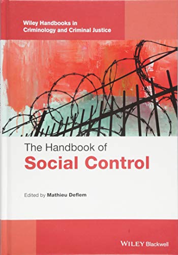 The Handbook of Social Control (Wiley Handbooks in Criminology and Criminal Justice) von Wiley