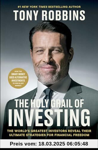 The Holy Grail of Investing: The World's Greatest Investors Reveal Their Ultimate Strategies for Financial Freedom (Tony Robbins Financial Freedom)