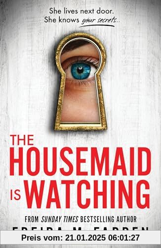 The Housemaid Is Watching: An Instant Sunday Times Bestseller (The housemaid series, 3)