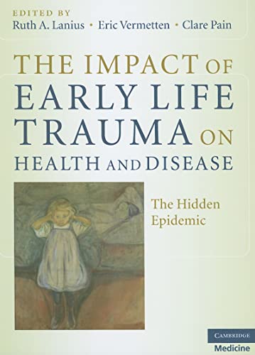 The Impact of Early Life Trauma on Health and Disease: The Hidden Epidemic von Cambridge University Press