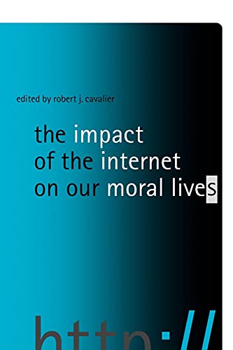 The Impact of the Internet on Our Moral Lives von State University of New York Press