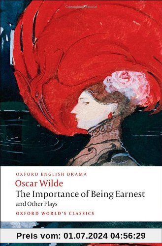 The Importance of Being Earnest: And other Plays (Oxford World's Classics)