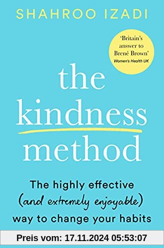 The Kindness Method: The Highly Effective (and extremely enjoyable) Way to Change Your Habits