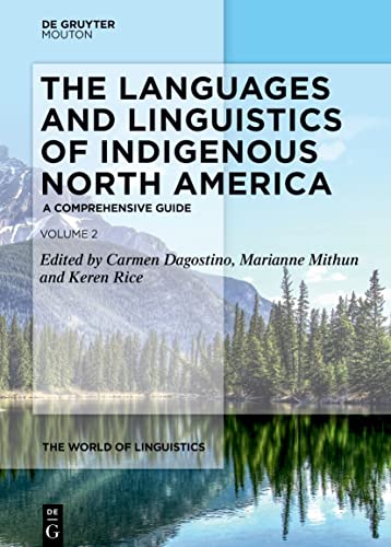 The Languages and Linguistics of Indigenous North America: A Comprehensive Guide, Vol. 2 (The World of Linguistics [WOL], 13.2) von De Gruyter Mouton