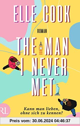 The Man I Never Met – Kann man lieben, ohne sich zu kennen?: Roman