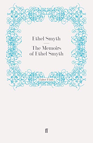The Memoirs of Ethel Smyth von Faber & Faber