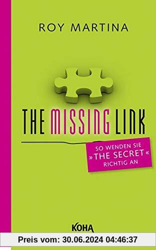 The Missing Link: So wenden Sie The Secret richtig an